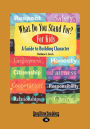 What Do You Stand For? For Kids: A Guide to Building Character (EasyRead Large Edition)