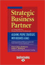 Strategic Business Partner: Aligning People Strategies with Business Goals (Easyread Large Edition)