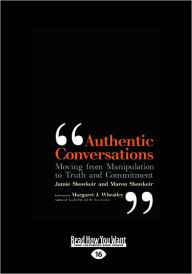 Title: Authentic Conversations: Moving from Manipulating to Truth and Commitment (Easyread Large Edition), Author: Jamie Showkeir