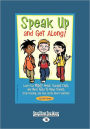 Speak Up And Get Along!