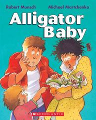 Title: Alligator Baby, Author: Robert Munsch