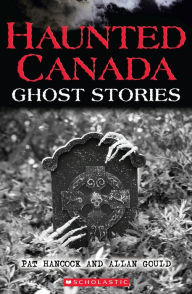 Title: Haunted Canada: Ghost Stories, Author: Pat Hancock