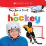 Apprendre Avec Scholastic: Touche a Tout: Le Hockey