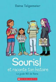 Title: Souris! Et Raconte Ton Histoire, Author: Raina Telgemeier