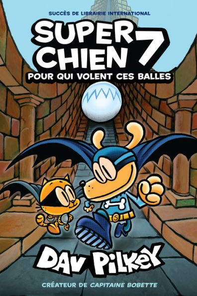 Super Chien: N° 7 - Pour qui volent ces balles