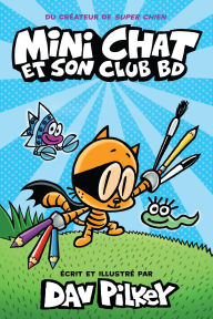 Title: Mini Chat et son club BD, Author: Dav Pilkey