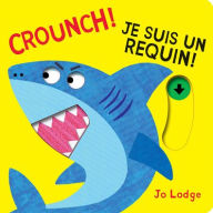 Title: Crounch! Je Suis Un Requin!, Author: Jo Lodge