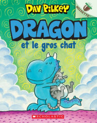 Title: Noisette : Dragon : N° 2 - Dragon et le gros chat, Author: Dav Pilkey