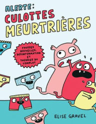 Title: Fre-Alerte Culottes Meurtriere, Author: Elise Gravel