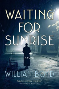 Title: Waiting For Sunrise, Author: William Boyd