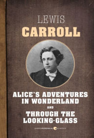 Title: Alice In Wonderland and Through The Looking Glass, Author: Lewis Carroll