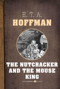 Title: The Nutcracker And The Mouse King, Author: E. T. A. Hoffmann