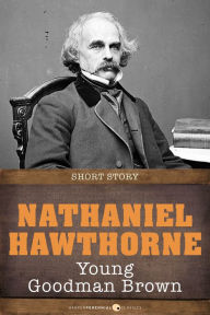 Title: Young Goodman Brown: Short Story, Author: Nathaniel Hawthorne