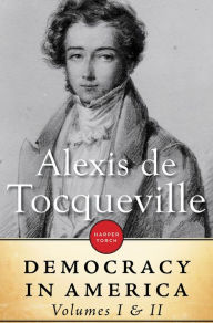 Title: Democracy In America: Volume I & II, Author: Alexis de Tocqueville