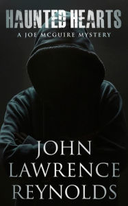 Title: Haunted Hearts: Joe McGuire Mystery Series, Author: John Lawrence Reynolds