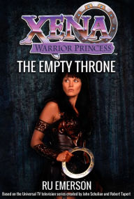 Title: Xena Warrior Princess: The Empty Throne, Author: Ru Emerson