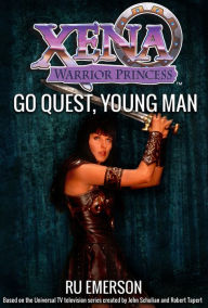 Title: Xena Warrior Princess: Go Quest, Young Man, Author: Ru Emerson