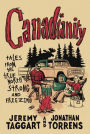 Canadianity: Tales from the True North Strong and Freezing
