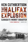 The Halifax Explosion: Canada's Worst Disaster