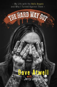 Title: The Hard Way Out: My Life with the Hells Angels and Why I Turned Against Them, Author: Jerry Langton
