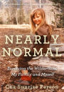 Nearly Normal: Surviving the Wilderness, My Family and Myself