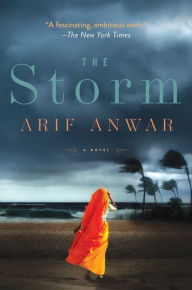 Title: The Storm: A Novel, Author: Arif Anwar