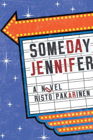 Someday Jennifer: A Novel