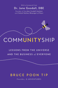 Title: CommunityShip: Lessons from the Universe and the Business of Everyone, Author: Bruce Poon Tip