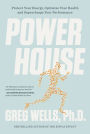 Powerhouse: Protect Your Energy, Optimize Your Health and Supercharge Your Performance