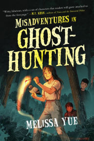 Title: Misadventures in Ghosthunting, Author: Melissa Yue
