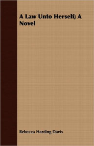 A Law Unto Herself; A Novel