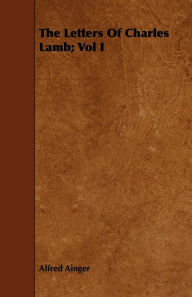 The Letters Of Charles Lamb; Vol I