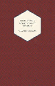 Title: Little Dorrit, Book the First - Poverty, Author: Charles Dickens