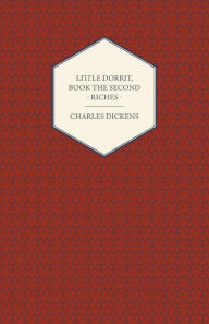 Title: Little Dorrit, Book the Second - Riches, Author: Charles Dickens