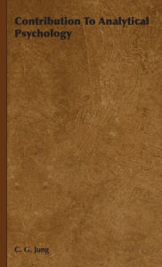 Title: Contribution to Analytical Psychology, Author: Carl Jung