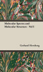 Molecular Spectra and Molecular Structure - Vol I
