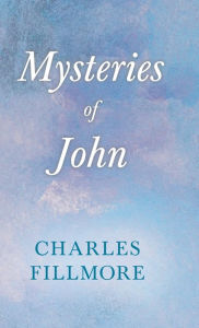 Title: Mysteries of John, Author: Charles Fillmore