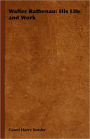 Walter Rathenau: His Life and Work