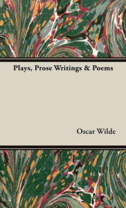 Plays, Prose Writings & Poems