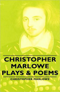 Title: Christopher Marlowe - Plays & Poems, Author: Christopher Marlowe