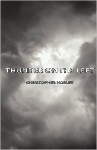 Title: Thunder on the Left, Author: Christopher Morley