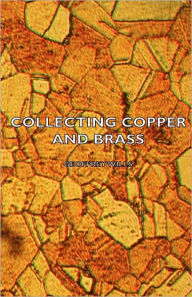 Title: Collecting Copper and Brass, Author: Geoffrey Wills