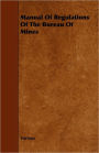 Manual Of Regulations Of The Bureau Of Mines