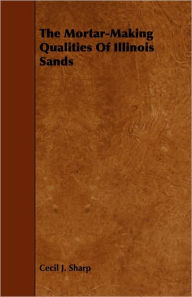 The Mortar-Making Qualities Of Illinois Sands