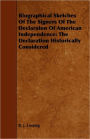 Biographical Sketches Of The Signers Of The Declaraton Of American Independence