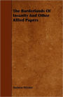 The Borderlands Of Insanity And Other Allied Papers