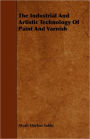 The Industrial and Artistic Technology of Paint and Varnish