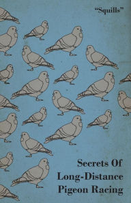 Title: Secrets of Long-Distance Pigeon Racing, Author: Squills