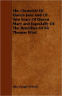 The Chronicle of Queen Jane and of Two Years of Queen Mary and Especially of the Rebellion of Sir Thomas Wyat