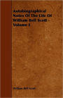 Autobiographical Notes Of The Life Of William Bell Scott - Volume I
